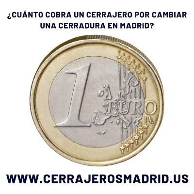 ¿Cuánto Cobra un Cerrajero por Cambiar una Cerradura en Madrid?